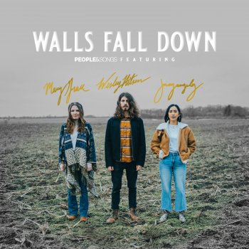 People & Songs feat. Mary Grace & Wesley Nilsen Walls Fall Down (feat. Mary Grace & Wesley Nilsen)