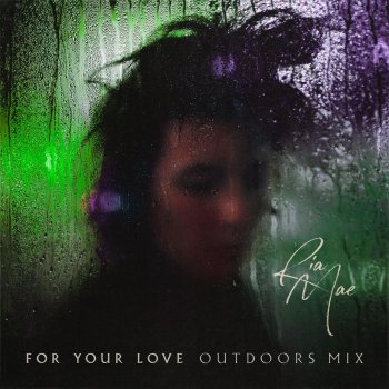 Ria Mae For Your Love (Outdoors Mix)