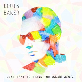 Louis Baker Just Want to Thank You (Baloo Remix)