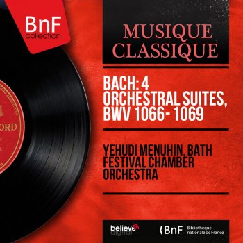 Yehudi Menuhin feat. Bath Festival Chamber Orchestra Orchestral Suite No. 2 in B Minor, BWV 1067: Bourrées I & II