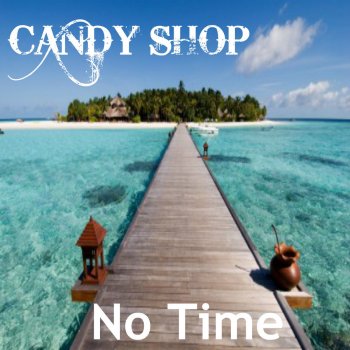 Candy Shop No Time - Original Mix