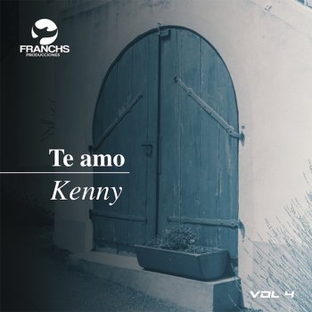 Kenny Te Amo