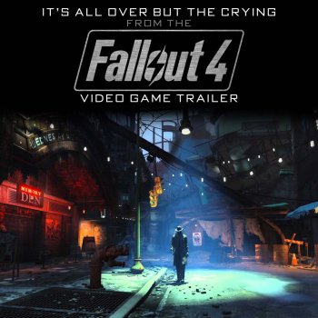 The Ink Spots It's All Over But the Crying (From the "Fallout 4" Video Game Trailer)