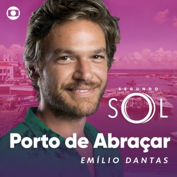 Emilio Dantas Porto de Abraçar