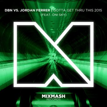 DBN & Jordan Ferrer feat. Oni Sky Gotta Get Thru This 2015