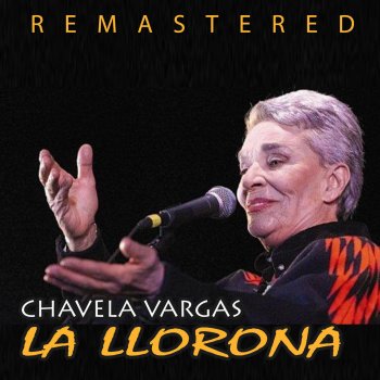 Chavela Vargas La Churrasca - Remastered