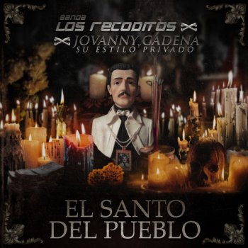 Banda Los Recoditos feat. Jovanny Cadena Y Su Estilo Privado El Santo Del Pueblo