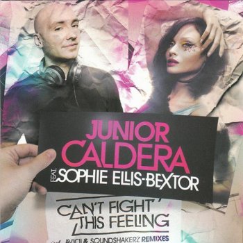 Junior Caldera feat. Sophie Ellis-Bextor Can't Fight this Feeling (Avicii universe mix)