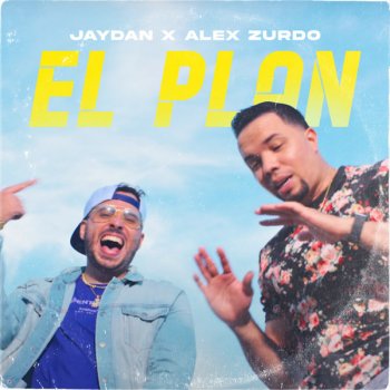Jaydan feat. Alex Zurdo El Plan