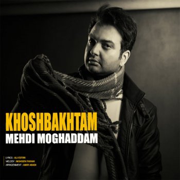 Mehdi Moghaddam Khoshbakhtam