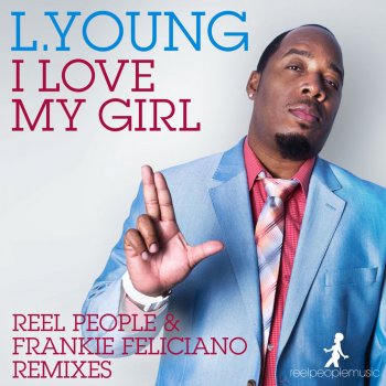 L. Young I Love My Girl (feat. Frankie Feliciano) [Frankie Feliciano Classic Vocal Mix]