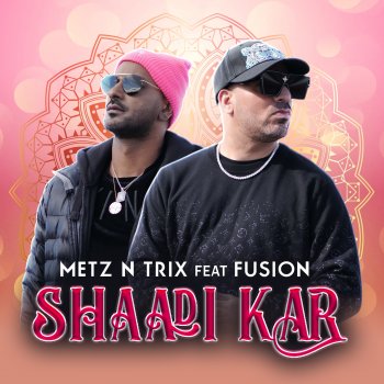 Metz N Trix Shaadi Kar (feat. Fusion)