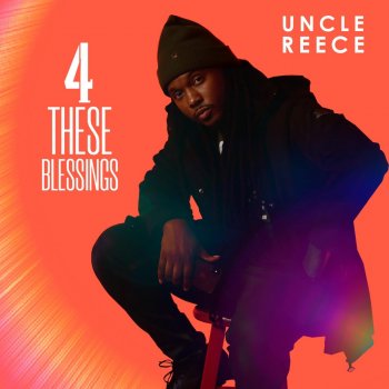 Uncle Reece 4 These Blessings