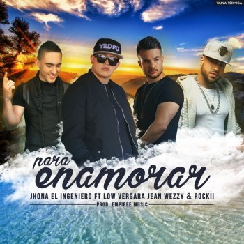 Jhona El Ingeniero feat. Low Vergara, Jean Wezzy & Rokii Para Enamorar