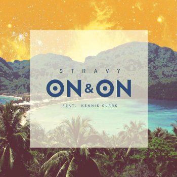 Stravy On & On (Feat. Kennis Clark)