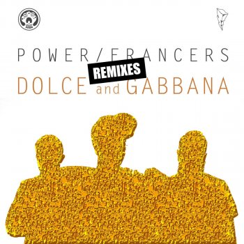 Power Francers Dolce And Gabbana - Pelussje Cooly Noody RMX