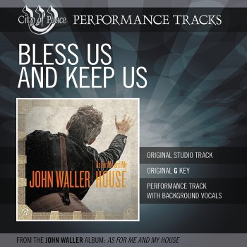 John Waller Bless Us and Keep Us (Perfomance Track)