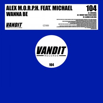 Alex M.O.R.P.H. feat. Michael Wanna Be (Almar Club Mix)