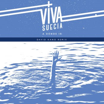 Viva Suecia A Dónde Ir (David Kano Remix)