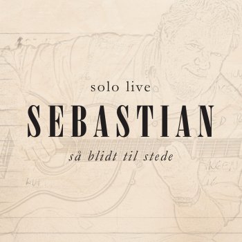 Sebastian Her Er En Sang (Solo live)