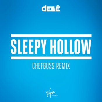 Dellé feat. Chefboss Sleepy Hollow - Chefboss Remix