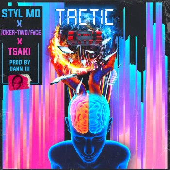 Styl Mo feat. Joker Two-Face, Tsaki & Dann Ill TACTIC (feat. Dann Ill)