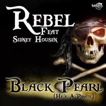 Rebel feat. Sidney Housen Black Pearl "He's A Pirate" (Original Extended Mix)
