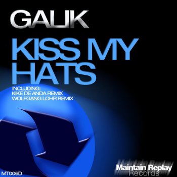 Galik Kiss My Hats - Kike De Anda Remix