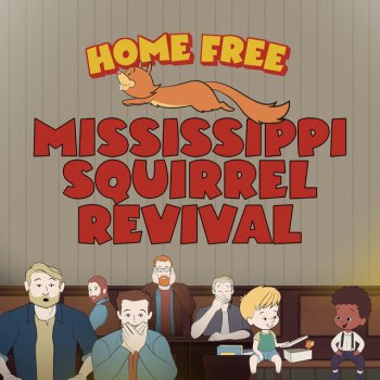 Home Free Mississippi Squirrel Revival