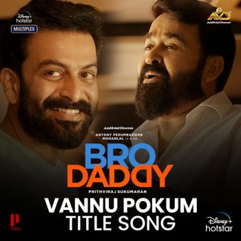 Deepak Dev feat. Mohanlal & Prithviraj Sukumaran Vannu Pokum-Title Song - From "Bro Daddy"