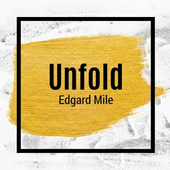 Edgard Mile Unfold (Extended Mix)