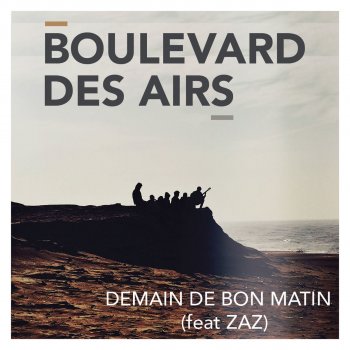 Boulevard des Airs feat. Zaz Demain de bon matin