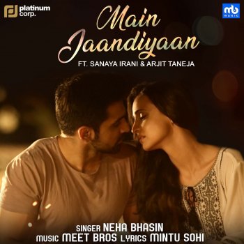 Neha Bhasin Main Jaandiyaan (feat. Arjit Taneja & Sanaya Irani)