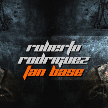 Roberto Rodriguez Fan Base - Extended Mix