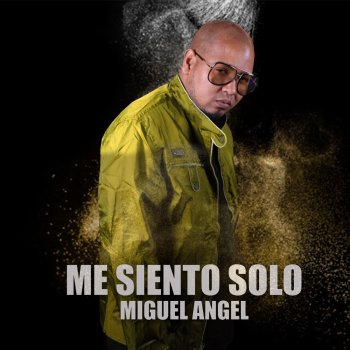 Miguel Ángel Me Siento Solo
