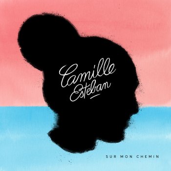 Camille Esteban Sur mon chemin