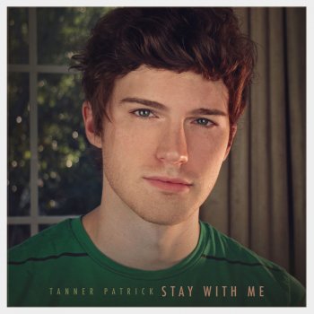Tanner Patrick Stay With Me