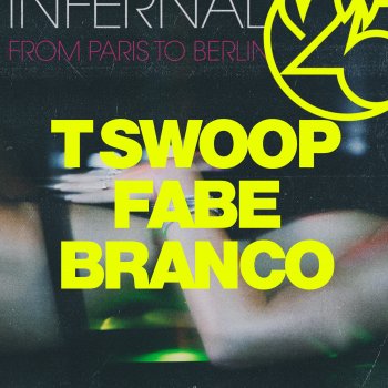 Infernal feat. T Swoop, Fabe & Branco From Paris to Berlin (feat. T Swoop, Fabe & Branco)