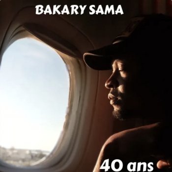 Bakary Sama 40 ans