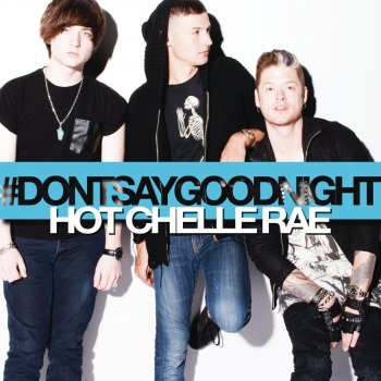 Hot Chelle Rae Don't Say Goodnight
