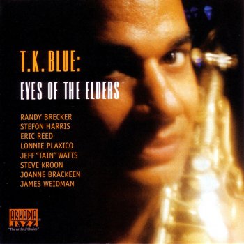 T.K. Blue feat. Eric Reed, Randy Brecker, Jeff "Tain" Watts & Lonnie Plaxico Wise One