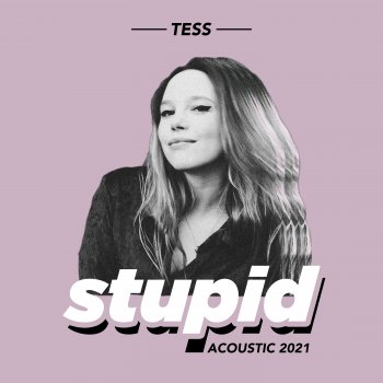 Tess Stupid (Acoustic 2021)