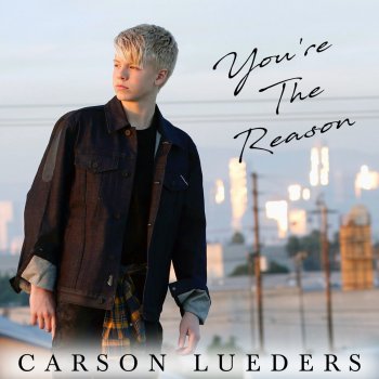 Carson Lueders You're the Reason