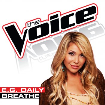E.G. Daily Breathe (The Voice Performance)