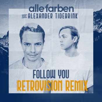 Alle Farben feat. Alexander Tidebrink & RetroVision Follow You (RetroVision Remix)