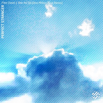 Perfect Stranger Free Cloud (One Million Toys Remix)