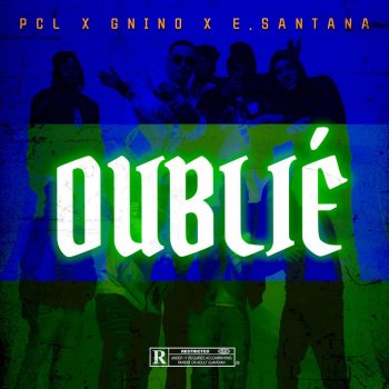 PCL Oublié (feat. Gnino & E.Santana)