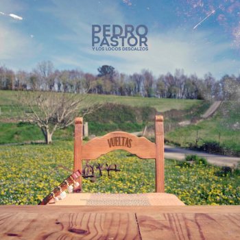 Pedro Pastor feat. Los Locos Descalzos Vueltas