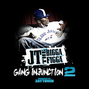 JT the Bigga Figga I'm a "G"