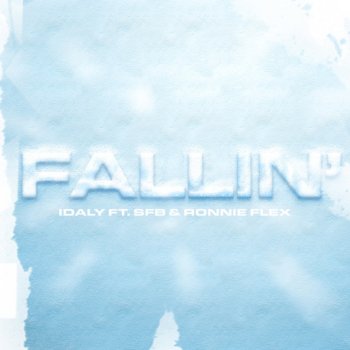 Idaly feat. SFB & Ronnie Flex fallin'